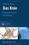 Das Knie: Diagnostik – Therapie – Rehabilitation Gebundene Ausgabe